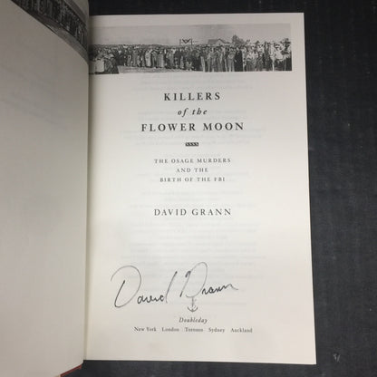 Killers of the Flower Moon - David Grann - Signed by Author - First Edition - 2017