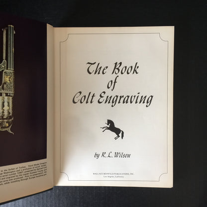 The Book of Colt Engraving - R. L. Wilson - Signed - 1974