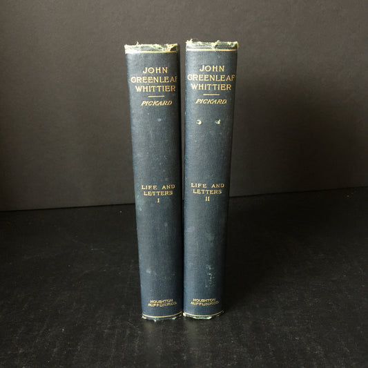 Life and Letters One and Two of John Greenleaf Whittier - Samuel Pickard - Early Print - 2 Volumes - 1899