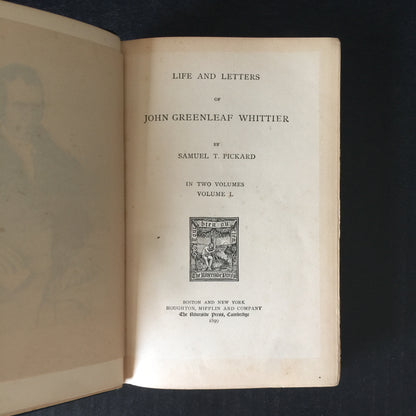 Life and Letters One and Two of John Greenleaf Whittier - Samuel Pickard - Early Print - 2 Volumes - 1899