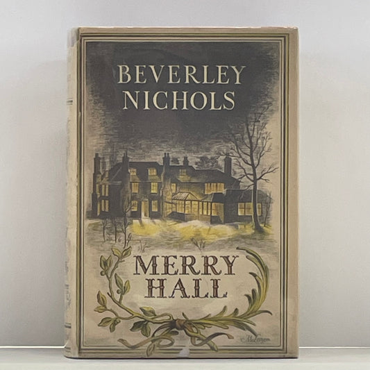 Merry Hall - Beverley Nichols - 1st Edition - 1953