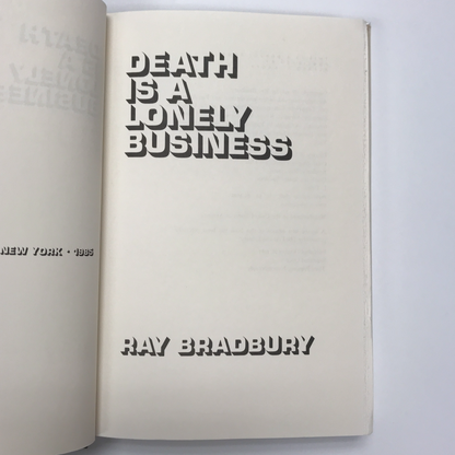 Death is a Lonely Business - Ray Bradbury - ( Signed ) - 3rd Printing - 1985