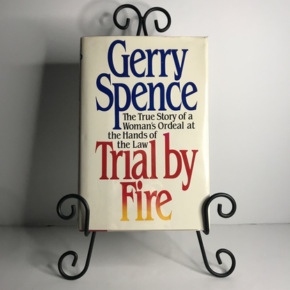 Trial by Fire - Gerry Spence - Signed - 1986