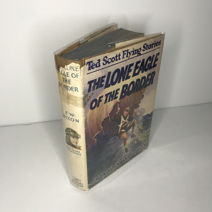 The Lone Eagle of the Border - Ted Scott Flying Stories - Franklin W. Dixon - 1st Edition - 1929