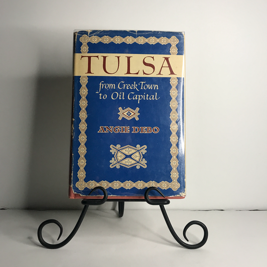 Tulsa from Creek Town to Oil Capital - Oklahoma - Angie Debo - 1943