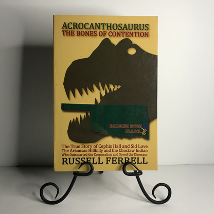 Acrocanthosaurus: The Bones of Contention - Russell Ferrell - Oklahoma - 2011