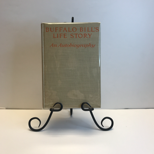 Buffalo Bill's Life Story: An Autobiography - Buffalo Bill - Scarce - 1920