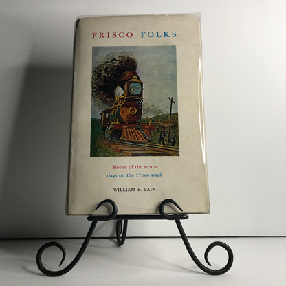 Frisco Folks - William E. Bain - 1st Edition - 1961