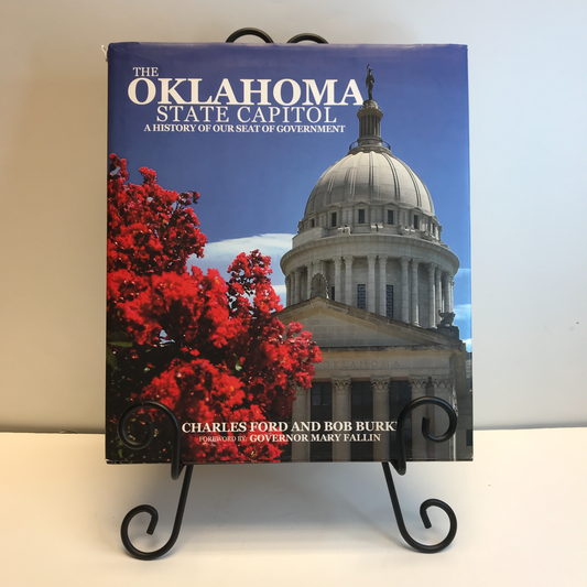 The Oklahoma State Capitol: A History of Our State Government - Charles Ford and Bob Burke - Oklahoma - 2001