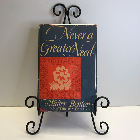 Never a Greater Need - Walter Benton - 11th Printing - 1965