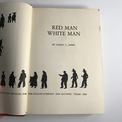 Red Man White Man - Harry C. James - 1st Edition - 1958