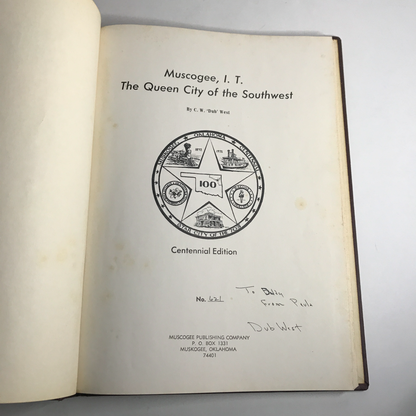 Muscogee, I.T., Queen City of the Southwest - C. W. "Dub" West - Inscribed by Author #621 - 1972