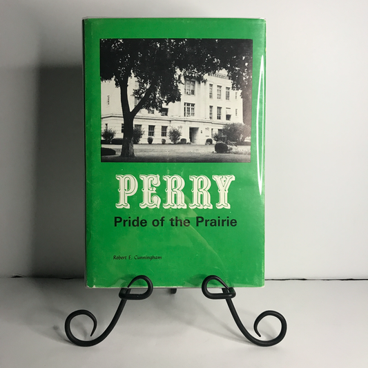 Perry Pride of the Prairie - Robert E. Cunningham - Signed - 1973