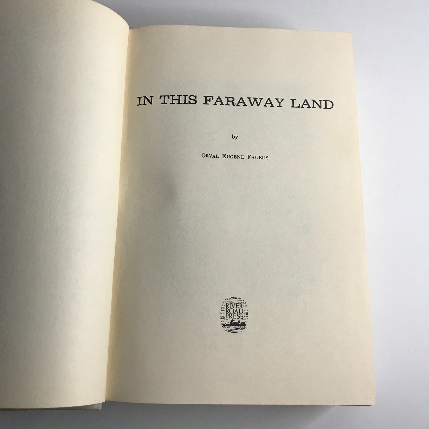 In this Far Away Land - Orval Eugene Faubus - Signed - Arkansas - 1971