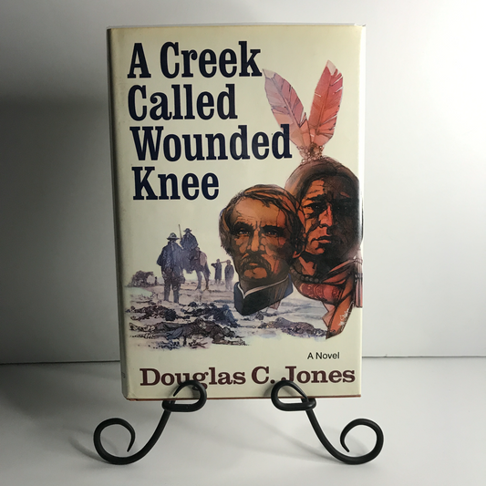 A Creek Called Wounded Knee - Douglas C. Jones - Local Author - 1978