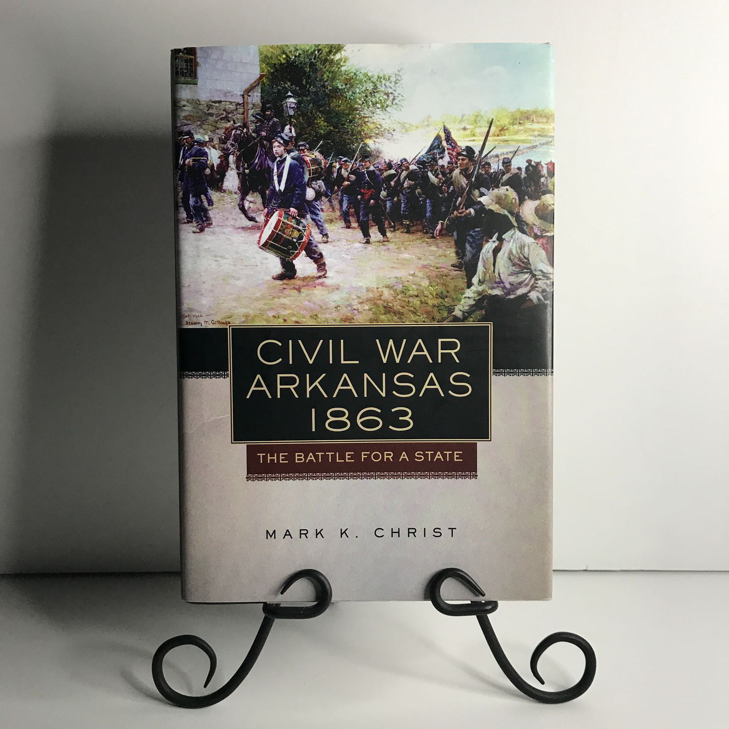 Civil War Arkansas 1863: The Battle for a State - Mark K. Christ - Arkansas - 2010