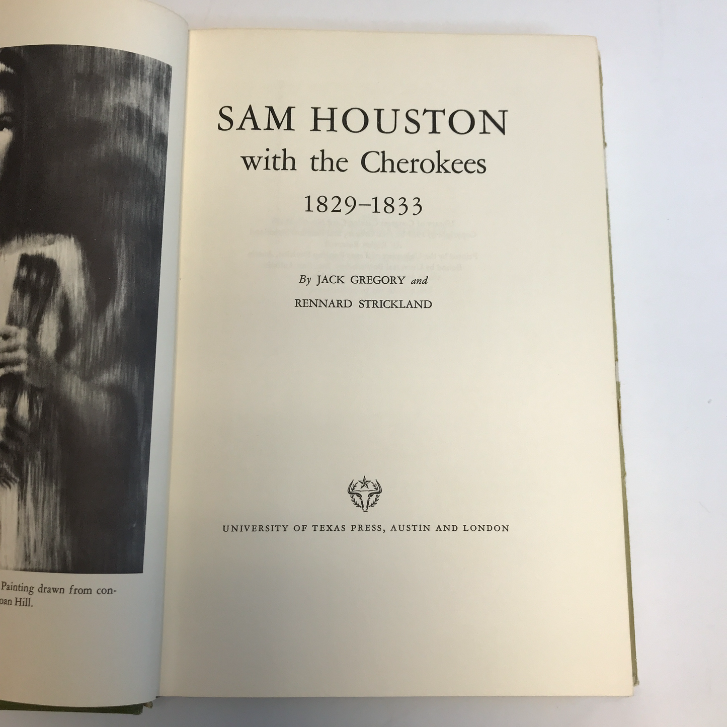 Sam Houston with the Cherokees 1829-1833 - Jack Gregory and Rennard Strickland - Signed by both authors - 1967