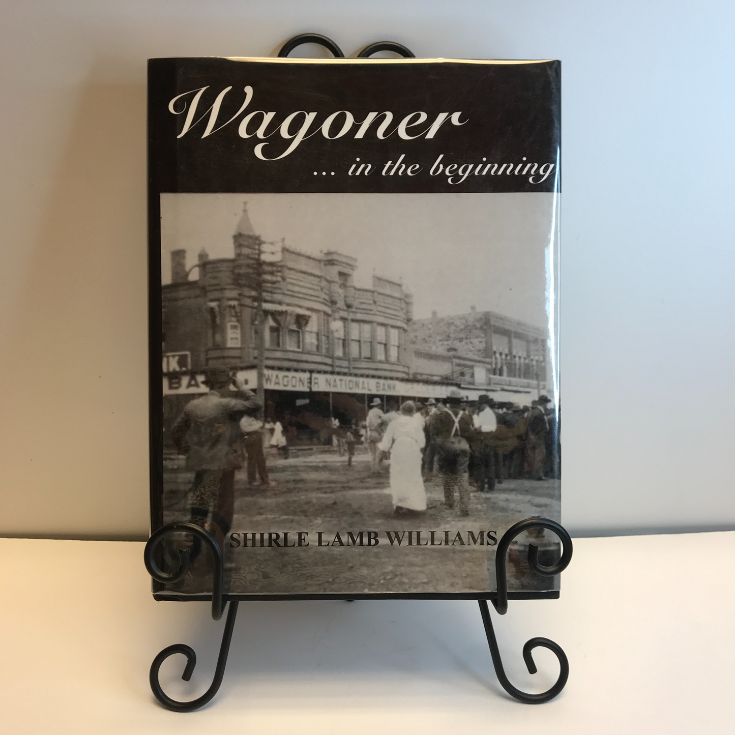 Wagoner...in the Beginning - Shirle Lamb Williams - Oklahoma History - 2011