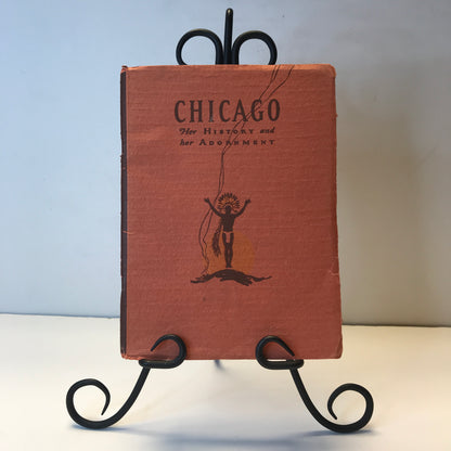 Chicago Her History and Her Adornment - Mabel McIlvaine - 1927 - Illustrated