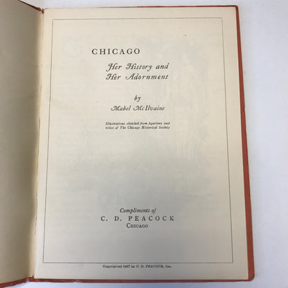 Chicago Her History and Her Adornment - Mabel McIlvaine - 1927 - Illustrated