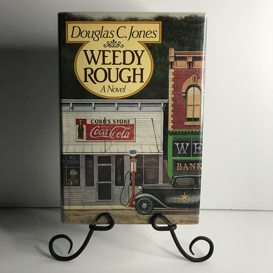 Weedy Rough - Douglas C. Jones - 1st Edition - Signed - 1981