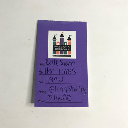 Belle Starr and Her Times - Glenn Shirley -1990