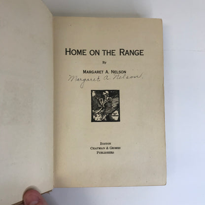 Home on the Range - Margaret A. Nelson - Signed - First American Edition