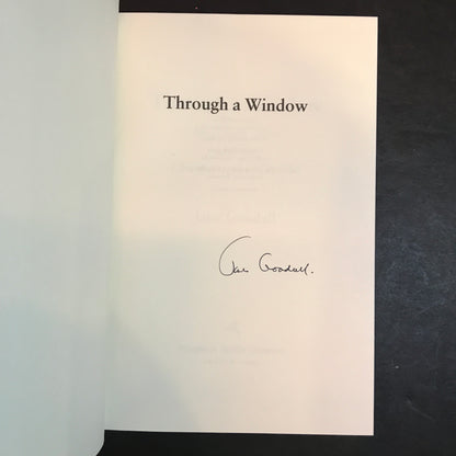 Through A Window - Jane Goodall - First Edition - Signed - 1990