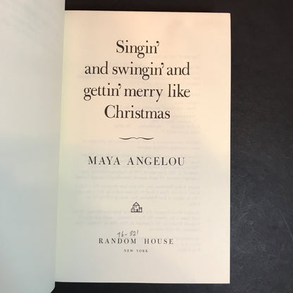 Singin' and Swingin' and Gettin' Merry Like Christmas - Maya Angelou - 1st Edition - 1976