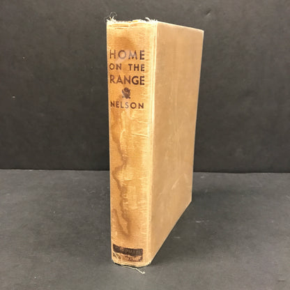 Home on the Range - Margaret A. Nelson - Signed - 1st American Edition - 1947