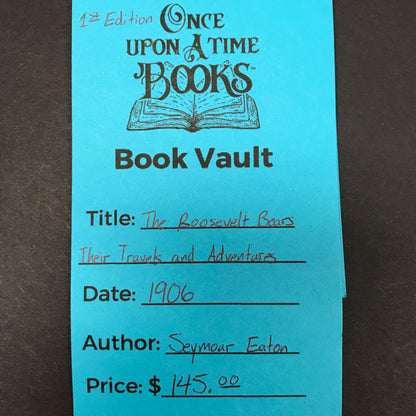 The Roosevelt Bears, Their Travels and Adventures - Seymour Eaton - 1st Edition - 1906
