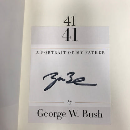 41 A Portrait of My Father - George W. Bush - Signed - 1st Edition - 2014