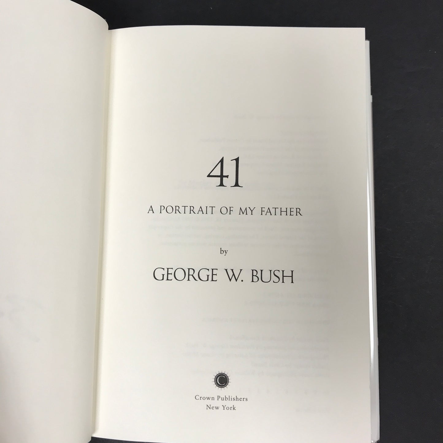 41 A Portrait of My Father - George W. Bush - Signed - 1st Edition - 2014