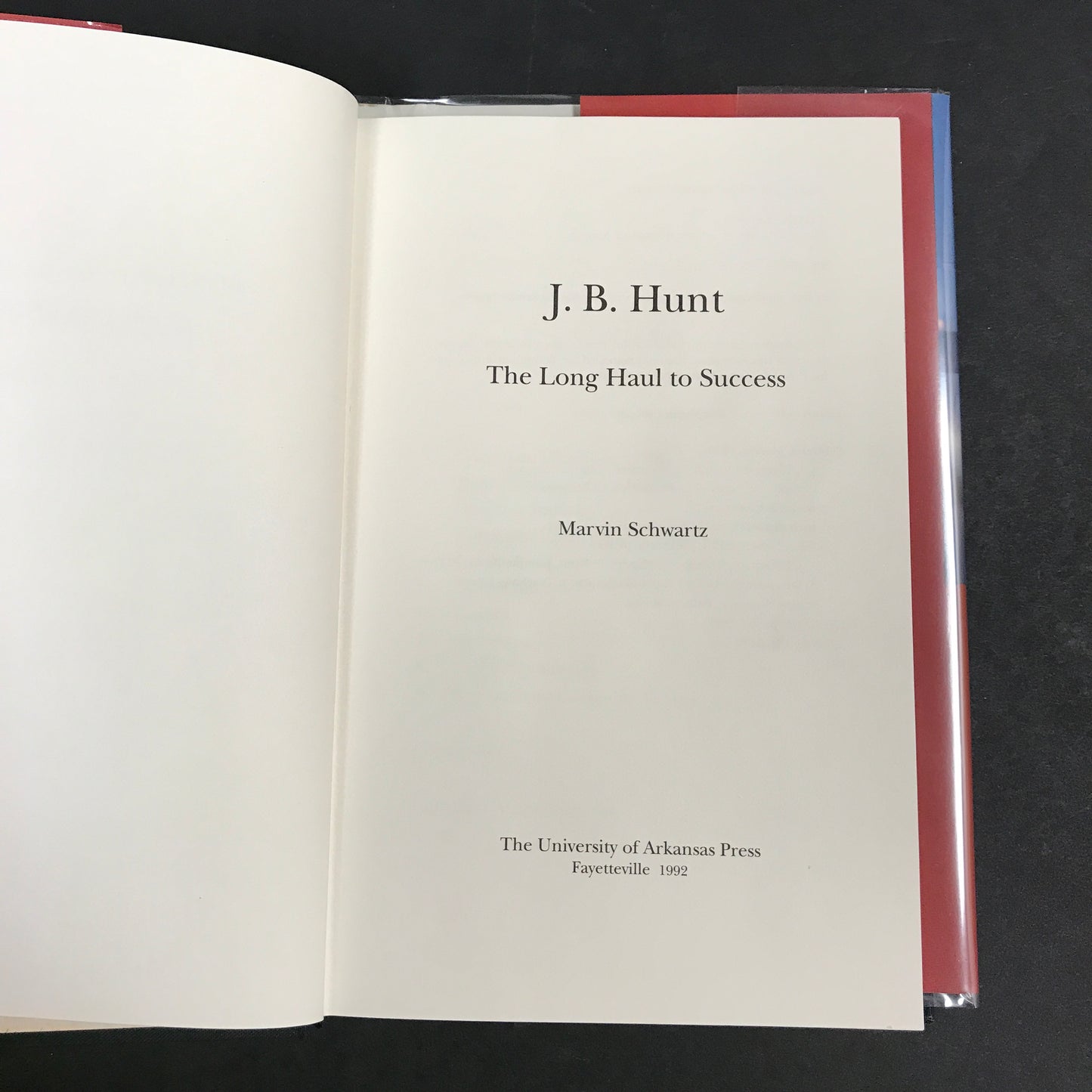 The Long Haul to Success - Marvin Schwartz - Signed by J. B. Hunt - 1992