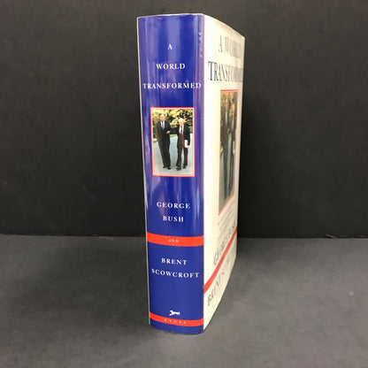 A World Transformed - George Bush and Brent Scowcroft - Signed by Author and Subject - 3rd Print - 1998