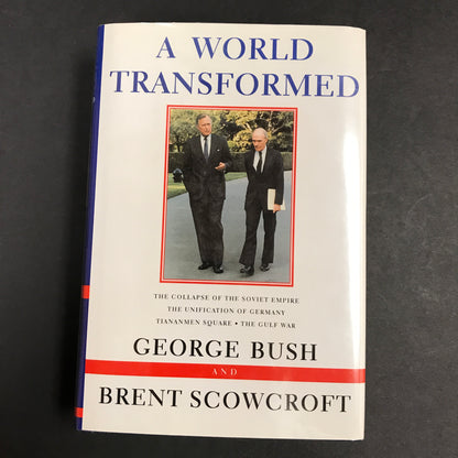 A World Transformed - George Bush and Brent Scowcroft - Signed by Author and Subject - 3rd Print - 1998