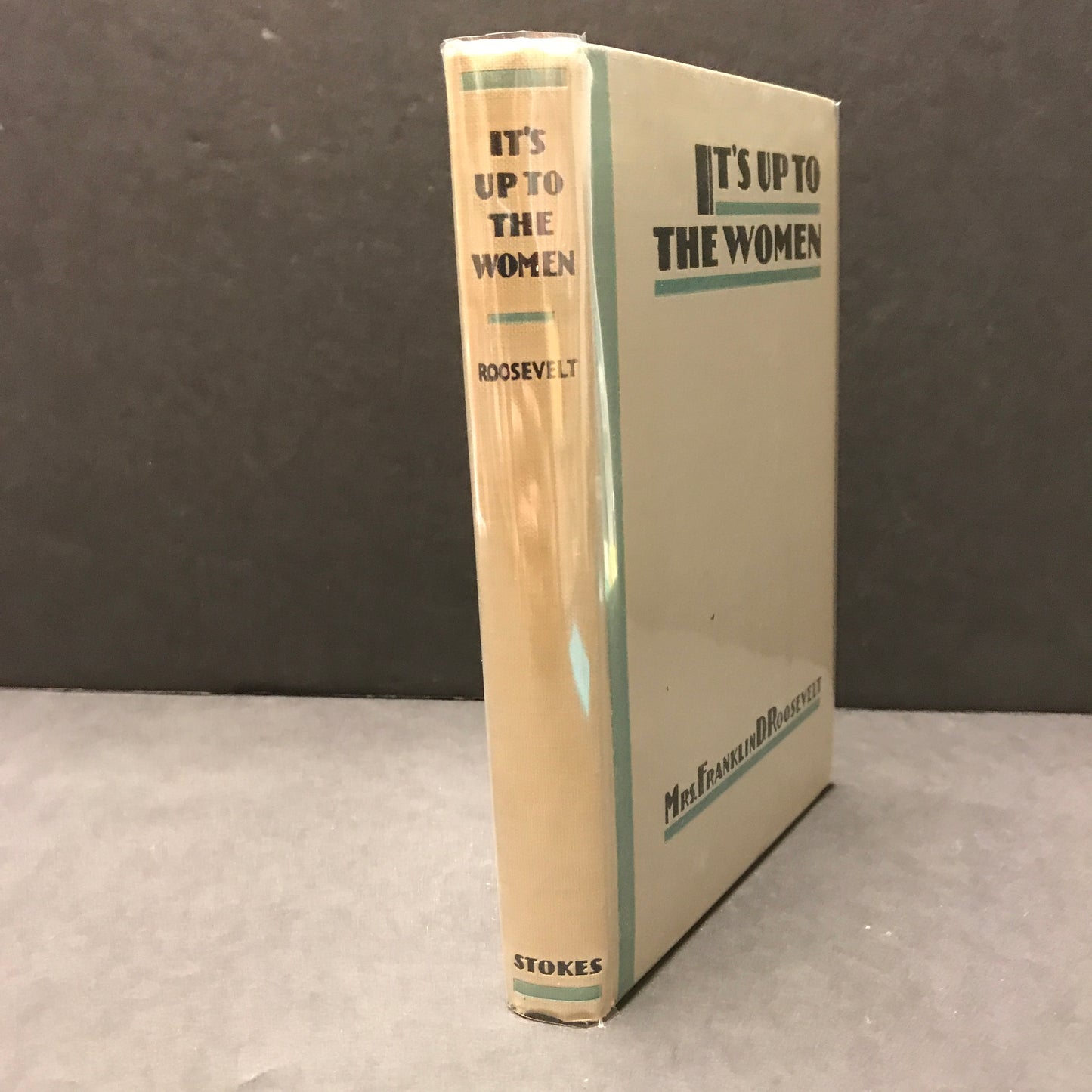 It's Up To the Woman - Eleanor Roosevelt - 1st Edition - 1933