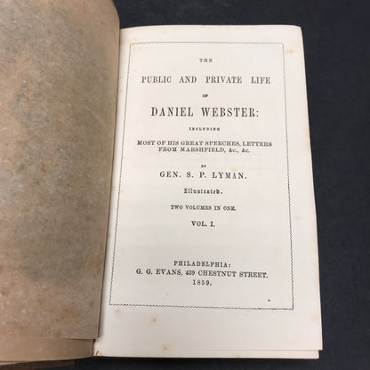 The Public and Private Life of Daniel Webster - Gen. S. P. Lyman - 1859