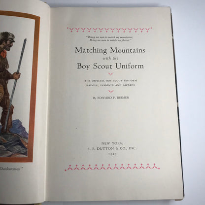 Matching Mountains with the Boy Scout Uniform - Edward F. Reimer - First Edition - Fold Out Plates - 1929