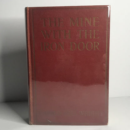 The Mine with the Iron Door - Harold Bell Wright - 1st Edition - 1923