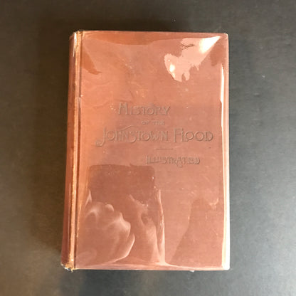 History of the Johnstown Flood - Willis Fletcher Johnson - 1st Edition - 1889