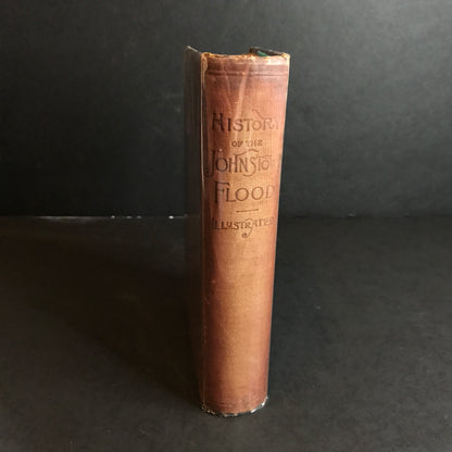 History of the Johnstown Flood - Willis Fletcher Johnson - 1st Edition - 1889