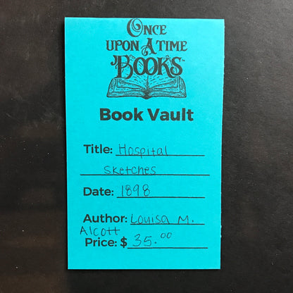 Hospital Sketches - Louisa M. Alcott - 1898