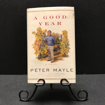 A Good Year - Peter Mayle - First Edition - 2004