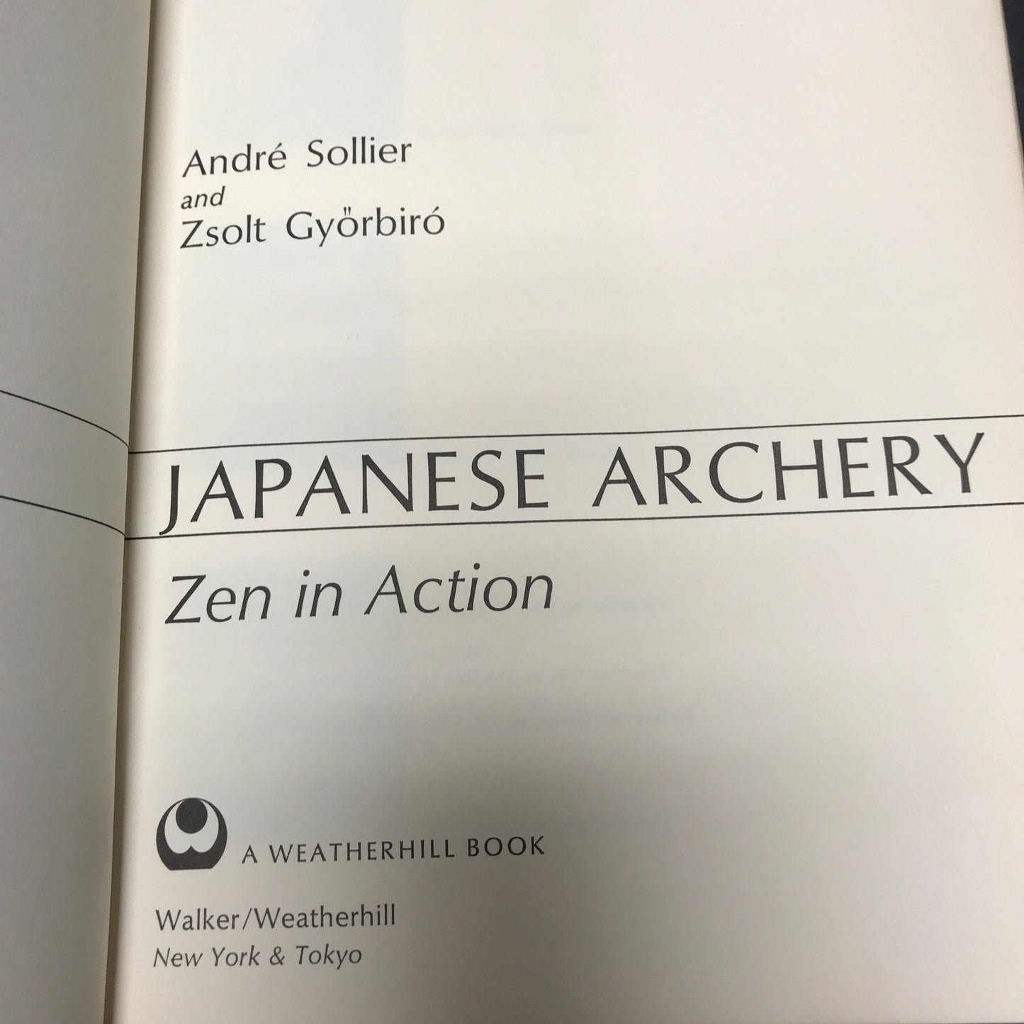 Japanese Archery Zen in Action - Andre Sollier and Zsolt Gyorbiro - 1st Edition - 1969