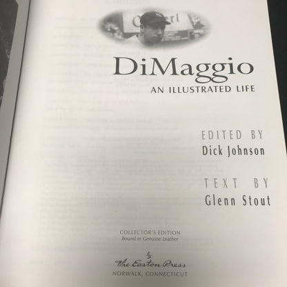 DiMaggio: An Illustrated Life - Glenn Stout - Easton Press - 1999