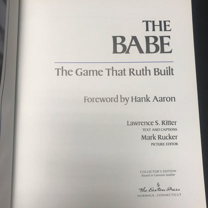 The Babe: The Game That Ruth Built - Lawrence S. Ritter - Easton Press - 1999