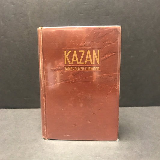 Kazan - James Oliver Curwood - 1st Edition - 1914