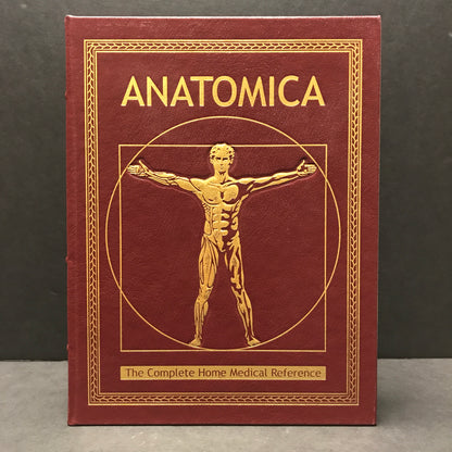 Anatomica: The Complete Home Medical Reference - Global Book Publishing - Easton Press - 2006