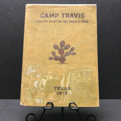 Camp Travis and it's Part in the World War - Major E.B. Johns - 1919